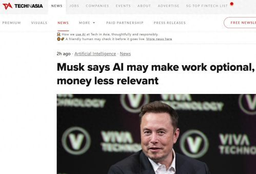 马斯克预言AI将终结工作必需性 金钱价值或大幅缩水