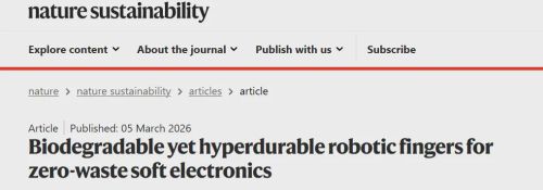 Nature子刊：百万次弯折不坏 可降解机器人问世